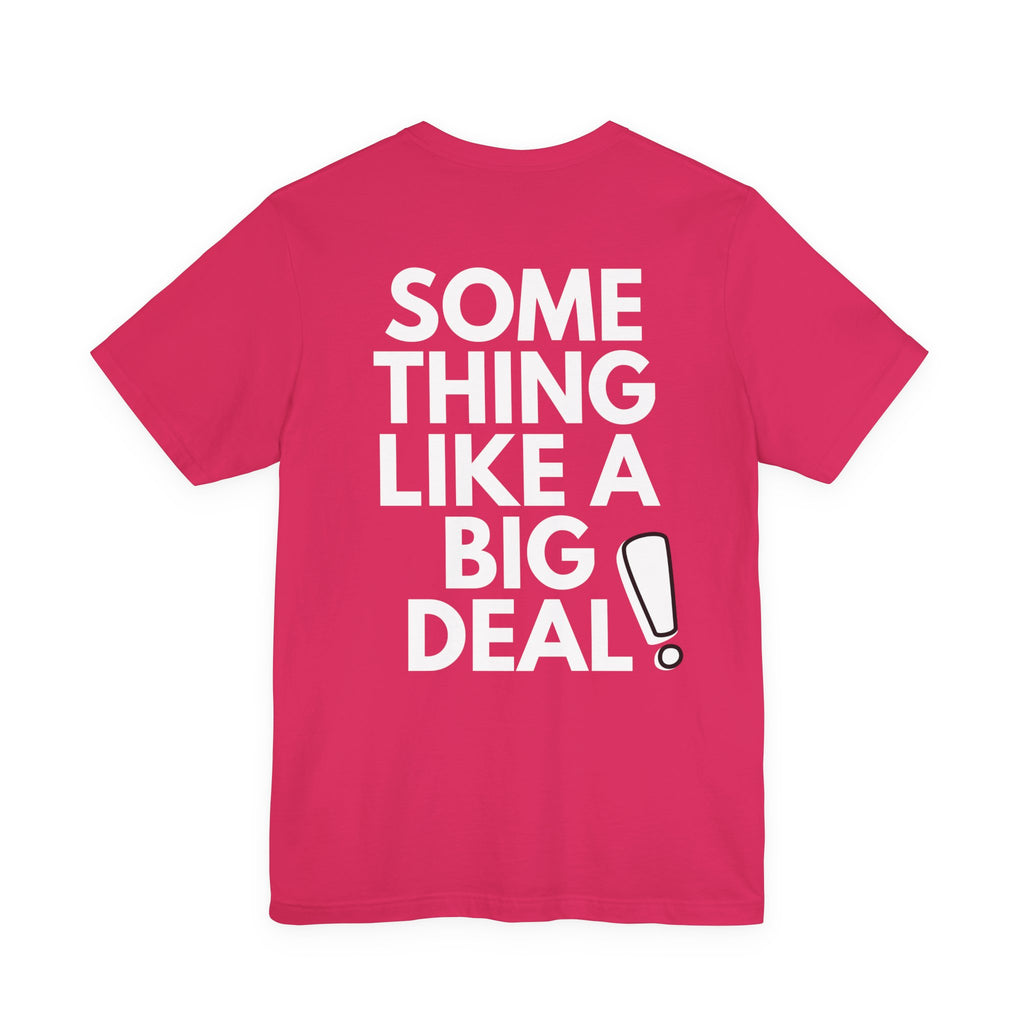 Major. Big Deal Tees