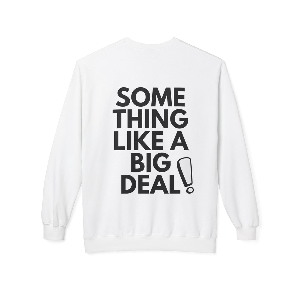 Major. Big Deal Crewneck
