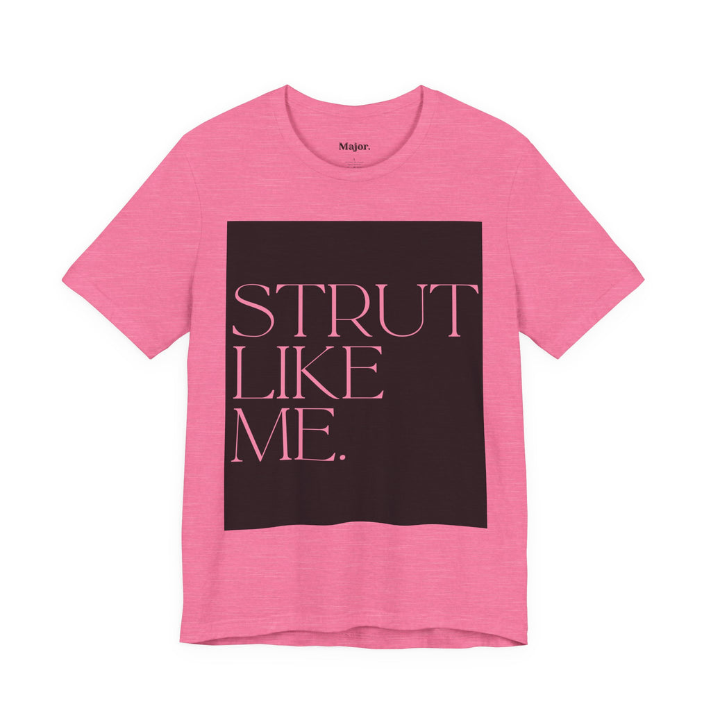 Major. Strut Tees