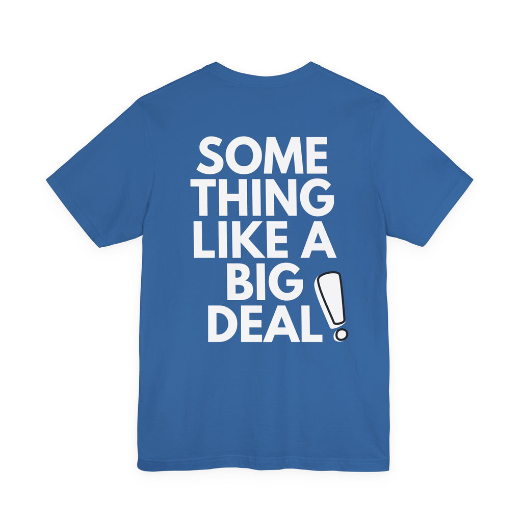 Major. Big Deal Tees