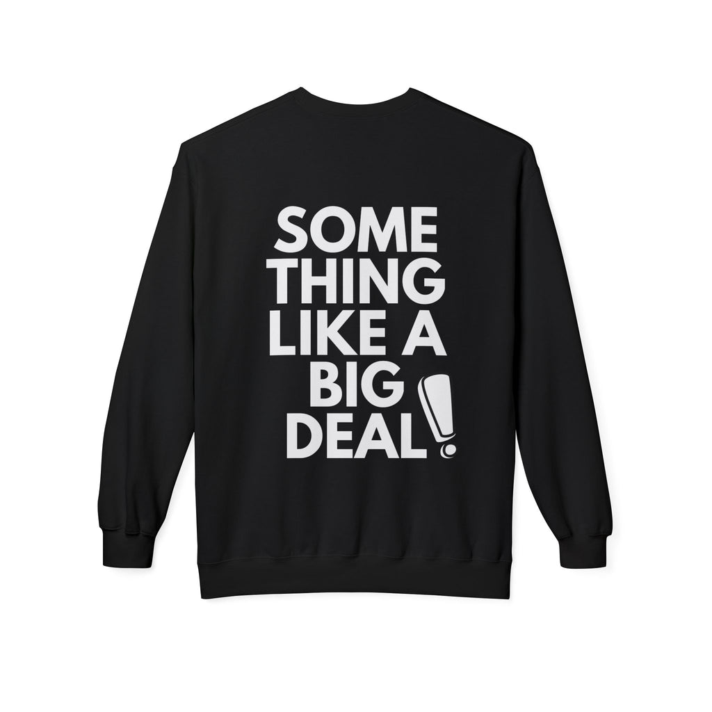 Major. Big Deal Crewneck