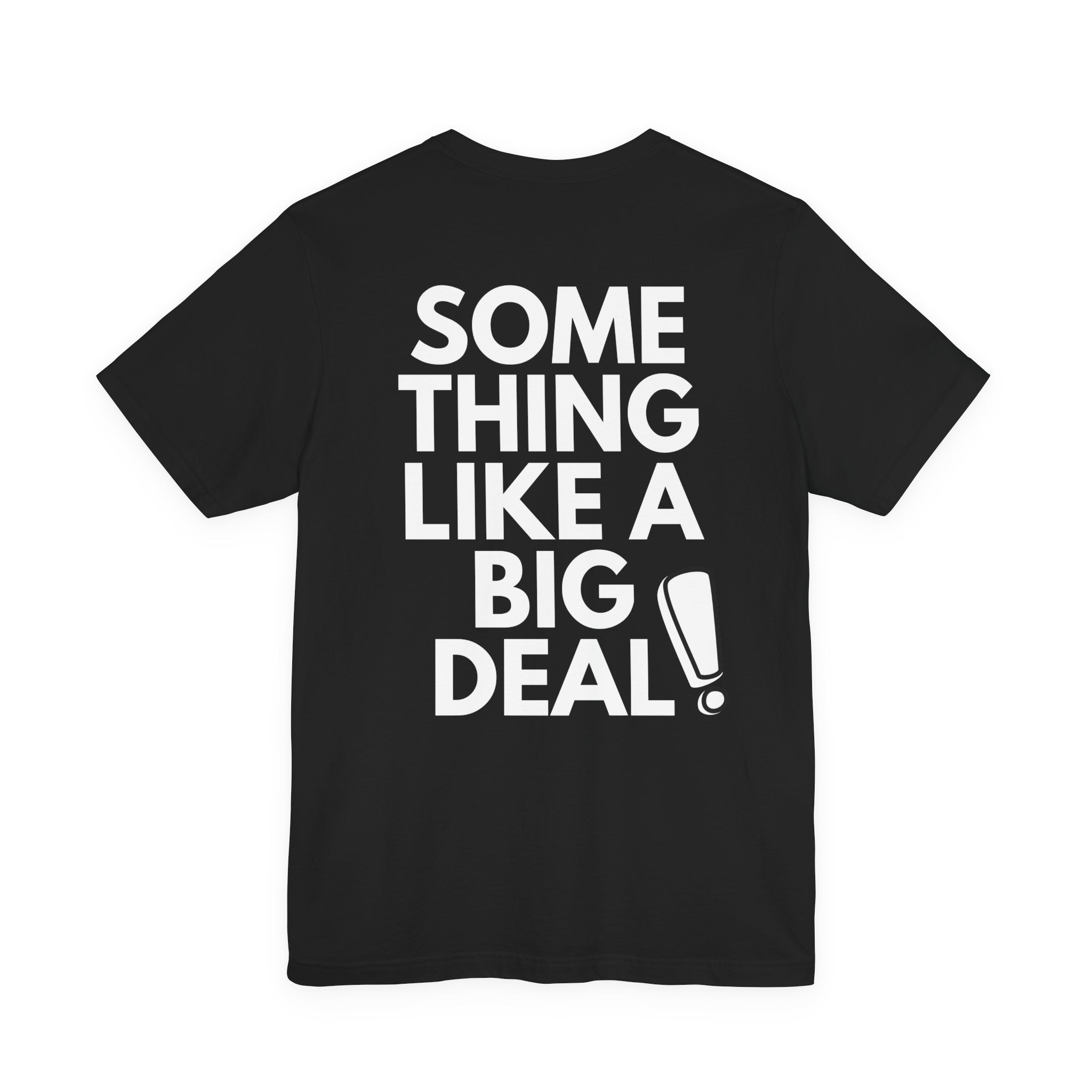 Major. Big Deal Tees