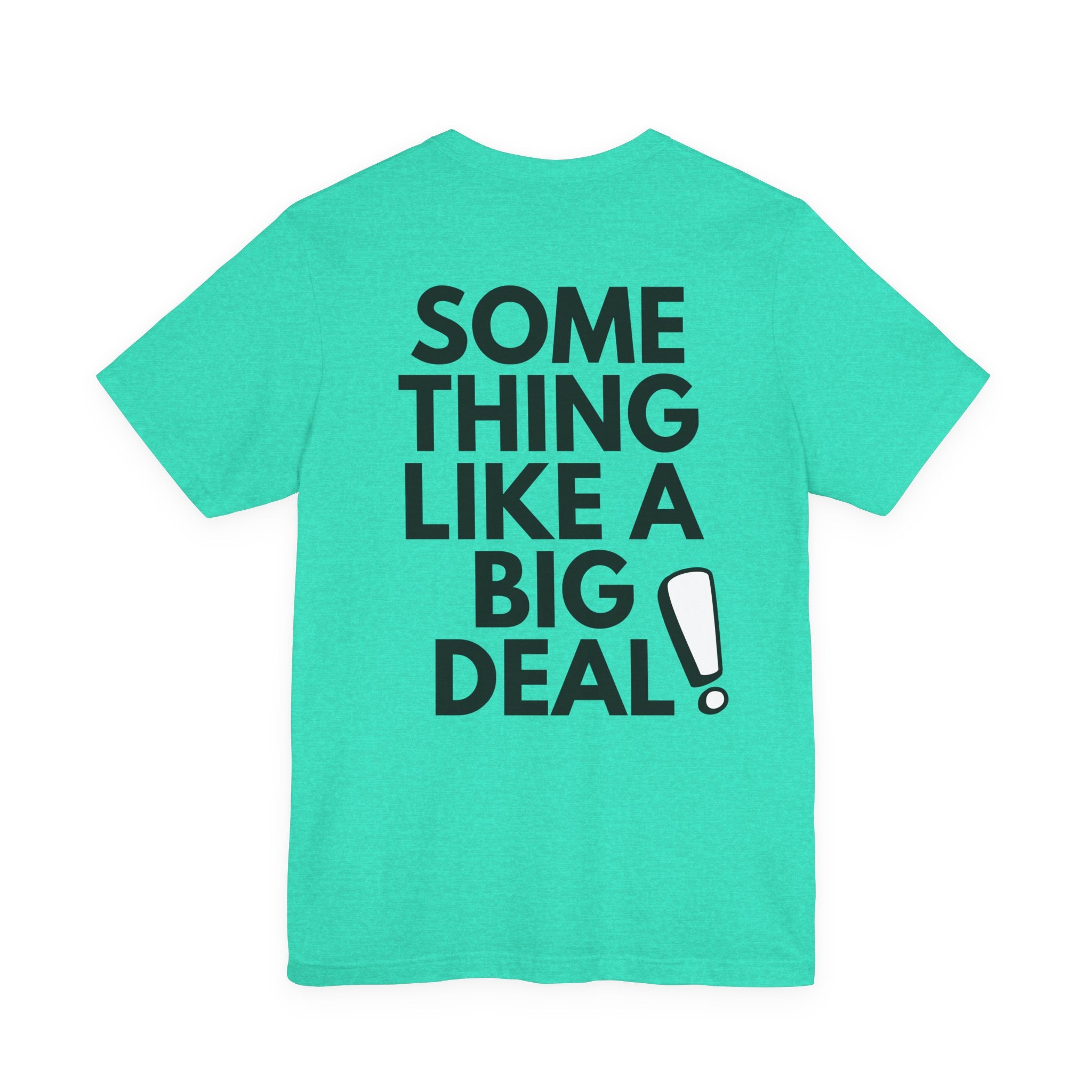 Major. Big Deal Tees