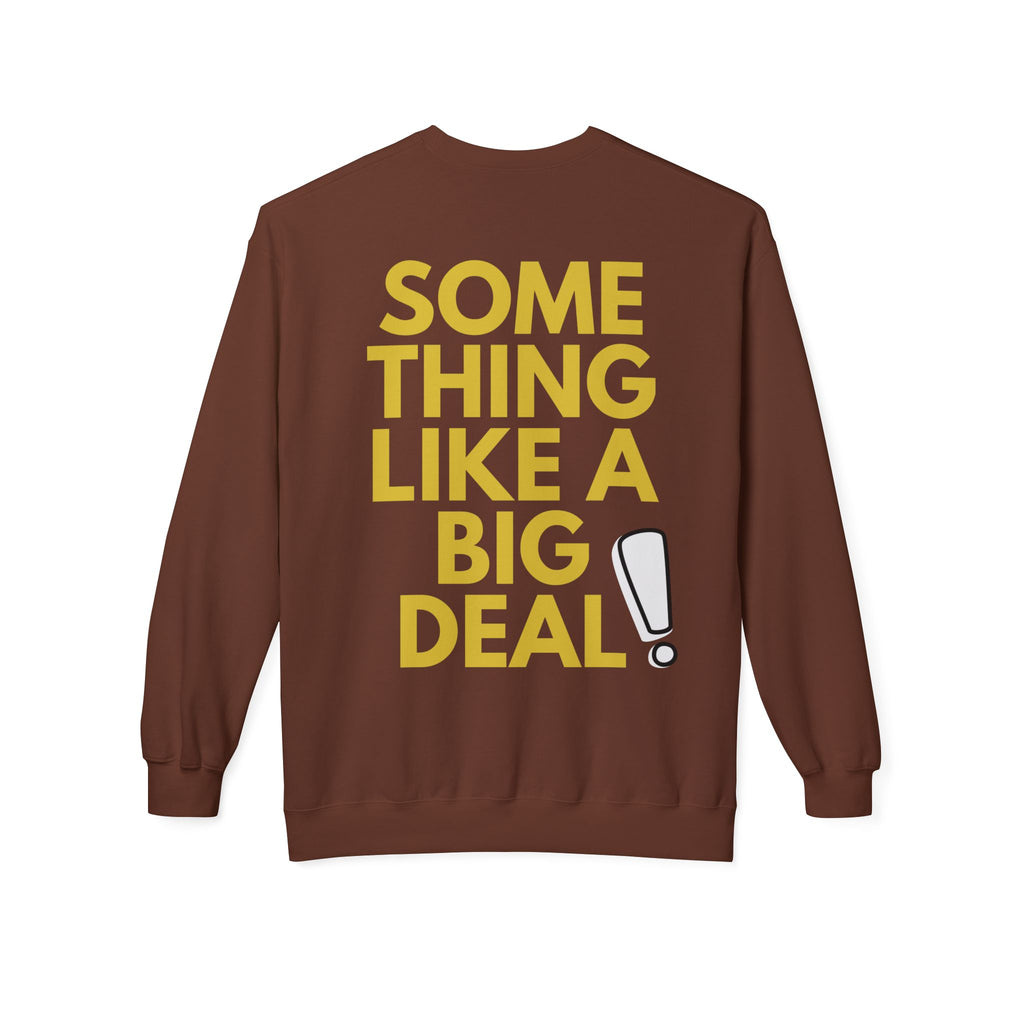 Major. Big Deal Crewneck